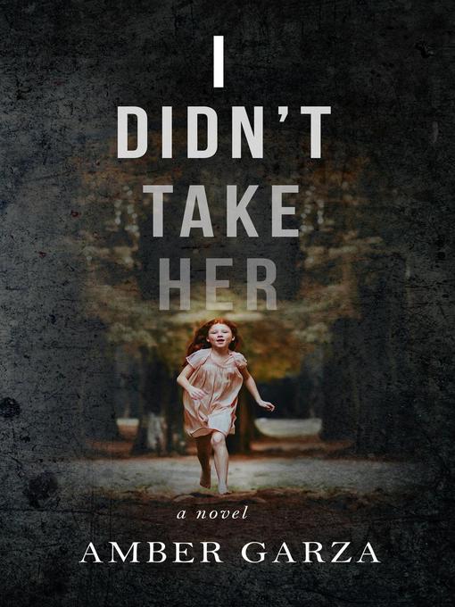 Title details for I Didn't Take Her by Amber Garza - Available